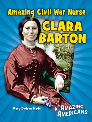 cover image of Amazing Civil War Nurse Clara Barton
